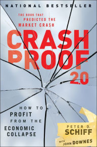 Title: Crash Proof 2.0: How to Profit From the Economic Collapse, Author: Peter D. Schiff