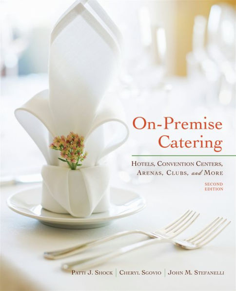 On-Premise Catering: Hotels, Convention Centers, Arenas, Clubs, and More / Edition 2