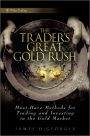 The Trader's Great Gold Rush: Must-Have Methods for Trading and Investing in the Gold Market