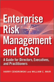 Title: Enterprise Risk Management and COSO: A Guide for Directors, Executives and Practitioners, Author: Harry Cendrowski