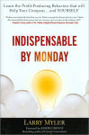 Alternative view 1 of Indispensable By Monday: Learn the Profit-Producing Behaviors that will Help Your Company and Yourself