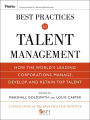 Best Practices in Talent Management: How the World's Leading Corporations Manage, Develop, and Retain Top Talent
