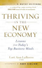 Thriving in the New Economy: Lessons from Today's Top Business Minds