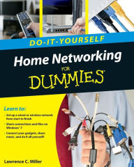Title: Home Networking Do-It-Yourself For Dummies, Author: Lawrence C. Miller