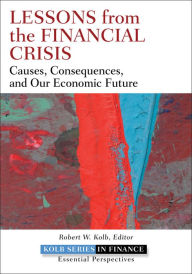 Title: Lessons from the Financial Crisis: Causes, Consequences, and Our Economic Future, Author: Rob Quail