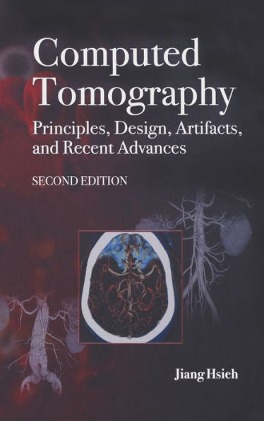 Computed Tomography Principles, Design, Artifacts, and Recent Advances / Edition 2
