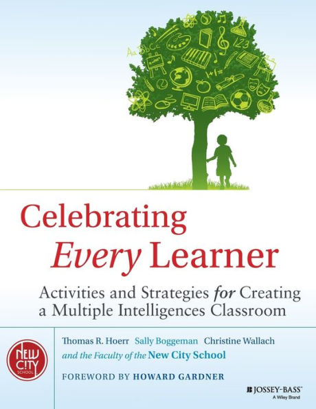 Celebrating Every Learner: Activities and Strategies for Creating a Multiple Intelligences Classroom