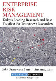 Title: Enterprise Risk Management: Today's Leading Research and Best Practices for Tomorrow's Executives, Author: John Fraser