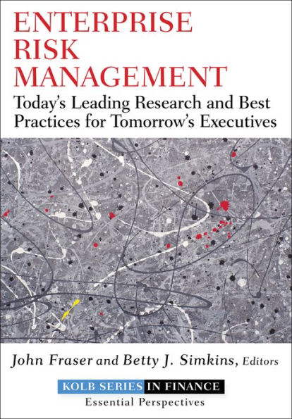 Enterprise Risk Management: Today's Leading Research and Best Practices for Tomorrow's Executives