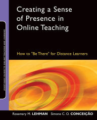 Title: Creating a Sense of Presence in Online Teaching: How to 