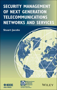Title: Security Management of Next Generation Telecommunications Networks and Services / Edition 1, Author: Stuart Jacobs