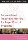 Evidence-Based Treatment Planning for Anger Control Problems, Companion Workbook / Edition 1