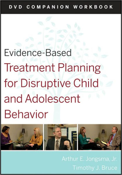 Evidence-Based Treatment Planning for Disruptive Child and Adolescent Behavior, Companion Workbook / Edition 1