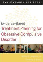 Evidence-Based Treatment Planning for Obsessive-Compulsive Disorder, Companion Workbook / Edition 1