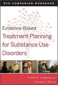 Title: Evidence-Based Treatment Planning for Substance Abuse Workbook / Edition 1, Author: David J. Berghuis