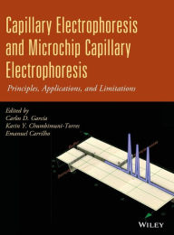 Title: Capillary Electrophoresis and Microchip Capillary Electrophoresis: Principles, Applications, and Limitations / Edition 1, Author: Carlos D. García