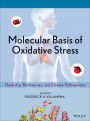 Molecular Basis of Oxidative Stress: Chemistry, Mechanisms, and Disease Pathogenesis
