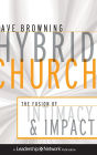Hybrid Church: The Fusion of Intimacy and Impact / Edition 1