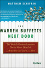The Warren Buffetts Next Door: The World's Greatest Investors You've Never Heard Of and What You Can Learn From Them