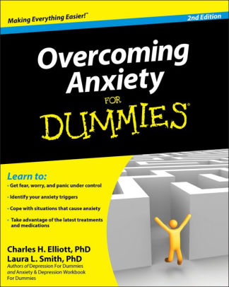 Overcoming Anxiety For Dummies By Charles H Elliott Laura L Smith Paperback Barnes Noble