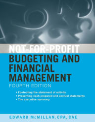 Title: Not-for-Profit Budgeting and Financial Management / Edition 4, Author: Edward J. McMillan