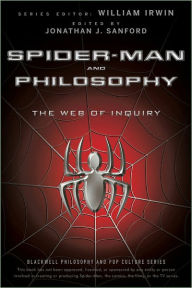 Spider Man And Philosophy The Web Of Inquiry By Jonathan