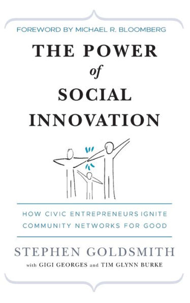 The Power of Social Innovation: How Civic Entrepreneurs Ignite Community Networks for Good / Edition 1