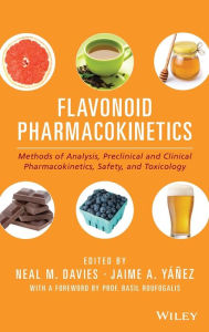 Title: Flavonoid Pharmacokinetics: Methods of Analysis, Preclinical and Clinical Pharmacokinetics, Safety, and Toxicology / Edition 1, Author: Neal M. Davies