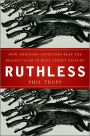 Ruthless: How Enraged Investors Reclaimed Their Investments and Beat Wall Street