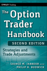 Title: The Option Trader Handbook: Strategies and Trade Adjustments, Author: George Jabbour