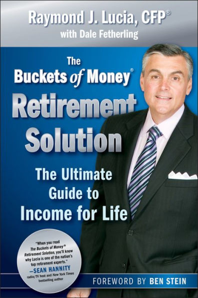 The Buckets of Money Retirement Solution: Ultimate Guide to Income for Life