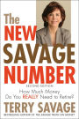 The New Savage Number: How Much Money Do You Really Need to Retire?