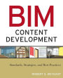 BIM Content Development: Standards, Strategies, and Best Practices / Edition 1