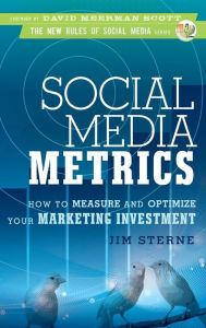 Title: Social Media Metrics: How to Measure and Optimize Your Marketing Investment, Author: Jim Sterne