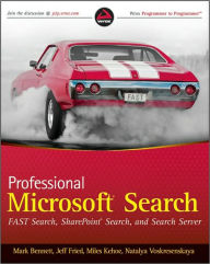 Professional Microsoft Search: FAST Search, SharePoint Search, and Search Server