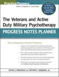 Title: The Veterans and Active Duty Military Psychotherapy Progress Notes Planner, Author: Arthur E. Jongsma Jr.