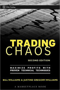 Title: Trading Chaos: Maximize Profits with Proven Technical Techniques, Author: Justine Gregory-Williams