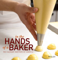 Title: In the Hands of a Baker, Author: The Culinary Institute of America (CIA)