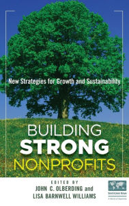 Title: Building Strong Nonprofits: New Strategies for Growth and Sustainability, Author: John Olberding