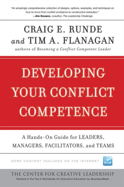 Developing Your Conflict Competence: A Hands-On Guide for Leaders, Managers, Facilitators, and Teams