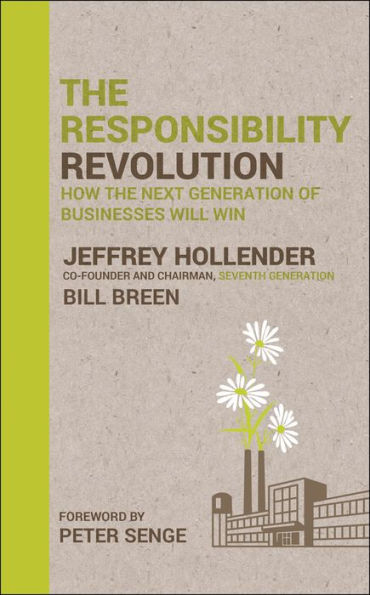 The Responsibility Revolution: How the Next Generation of Businesses Will Win