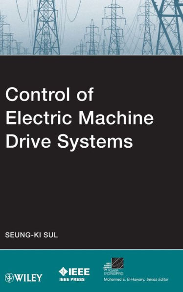 Control of Electric Machine Drive Systems / Edition 1