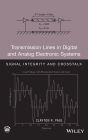 Transmission Lines in Digital and Analog Electronic Systems: Signal Integrity and Crosstalk / Edition 1