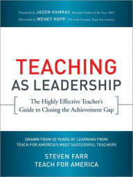 Title: Teaching As Leadership: The Highly Effective Teacher's Guide to Closing the Achievement Gap, Author: Teach For America