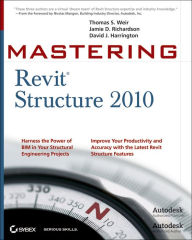 Title: Mastering Revit Structure 2010, Author: Thomas S. Weir