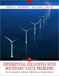 Title: Differential Equations with Boundary Value Problems: An Introduction to Modern Methods & Applications / Edition 2, Author: James R. Brannan