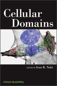 Title: Cellular Domains / Edition 1, Author: Ivan R. Nabi