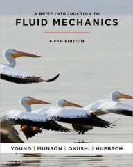 Title: A Brief Introduction to Fluid Mechanics / Edition 5, Author: Donald F. Young