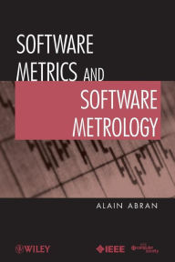 Title: Software Metrics and Software Metrology / Edition 1, Author: Alain Abran