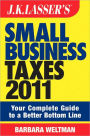 J.K. Lasser's Small Business Taxes 2011: Your Complete Guide to a Better Bottom Line